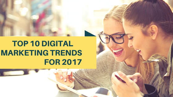 Top 10 Digital Marketing Trends 2017 1 The Digital Chapters