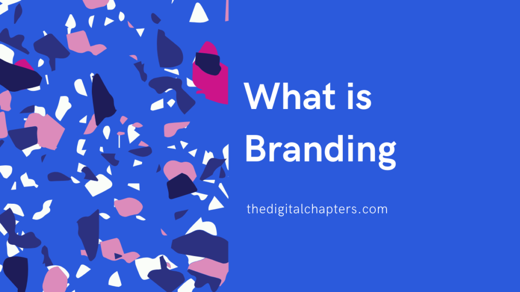 What Is Brand And Branding? Learn Brand Building Strategies