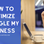 How to optimise google my business, Google my business