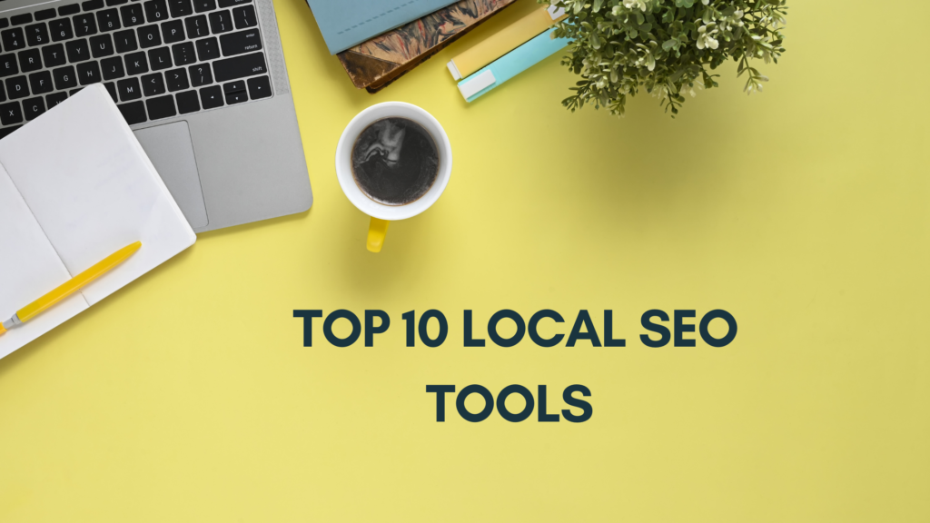 Top 10 Local SEO Tools