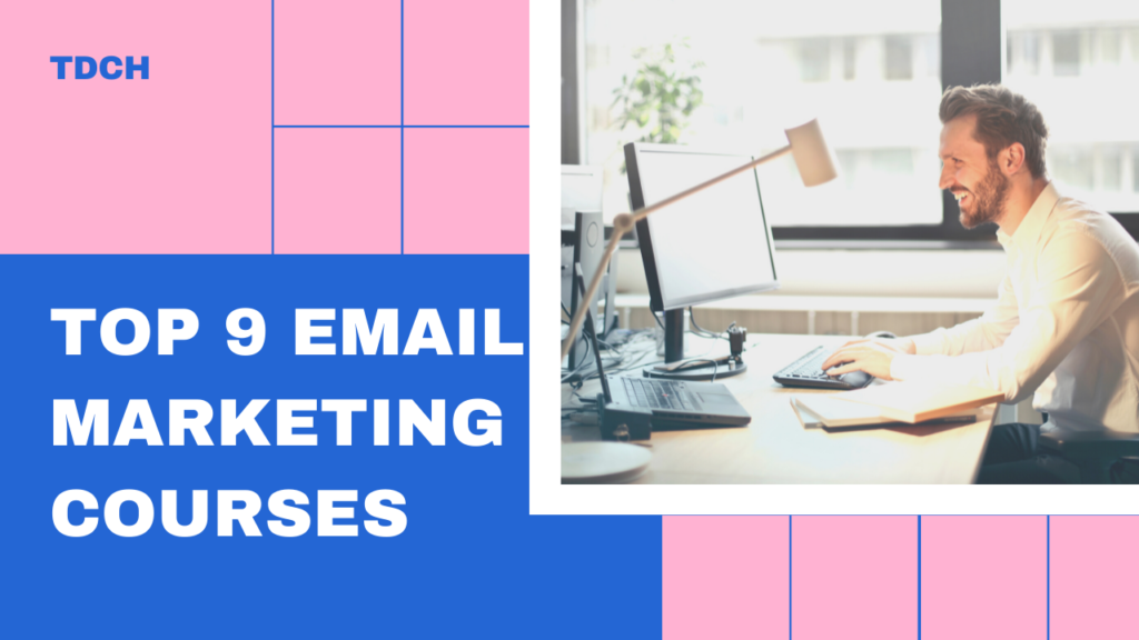 Top 9 Email Marketing Courses With Certificate The Digital Chapters